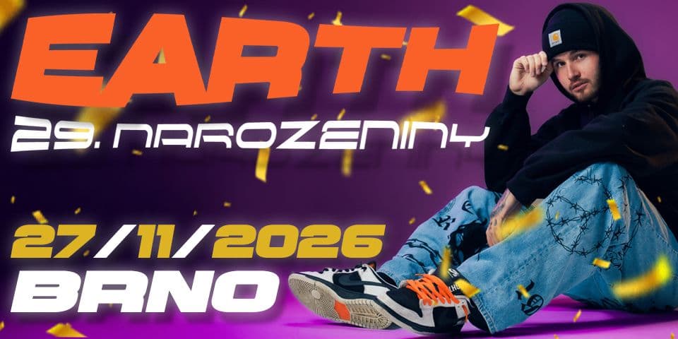 EARTH - NAROZENINY BRNO 2026