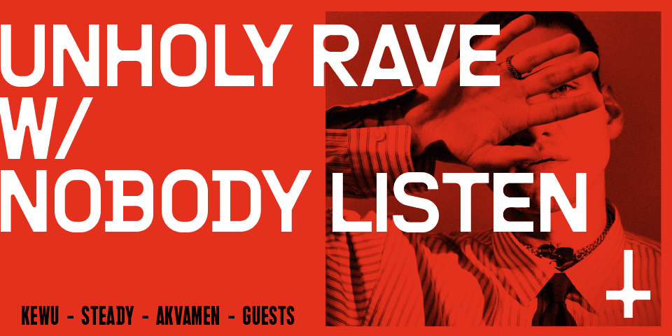UNHOLY RAVE w/ NOBODYLISTEN 2026
