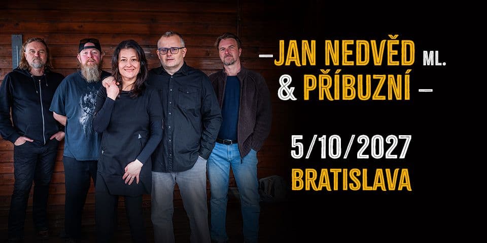 Jan NedvÄd ml. & PĆĂbuznĂ 2027 - Bratislava